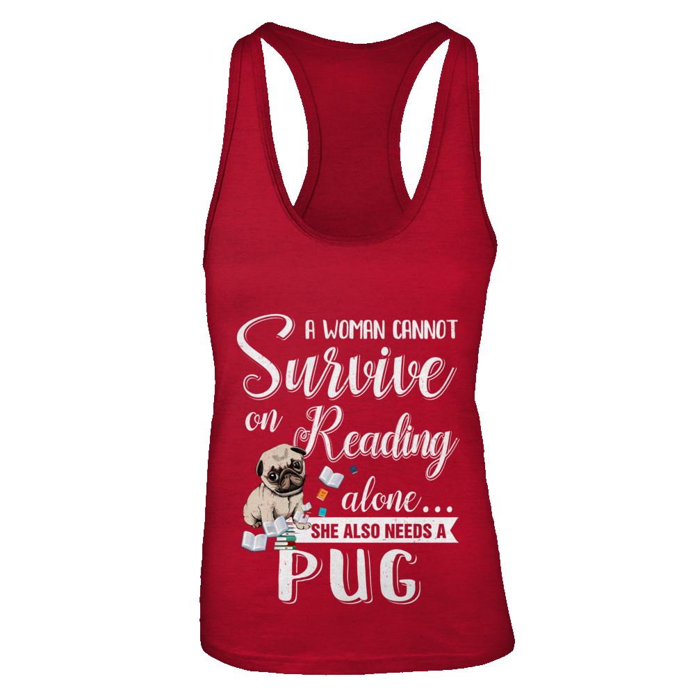 A Woman Cannot Survive On Reading Alone Pug-T-Shirt & Tank Top-Women's Ideal Racerback Tank-Red
