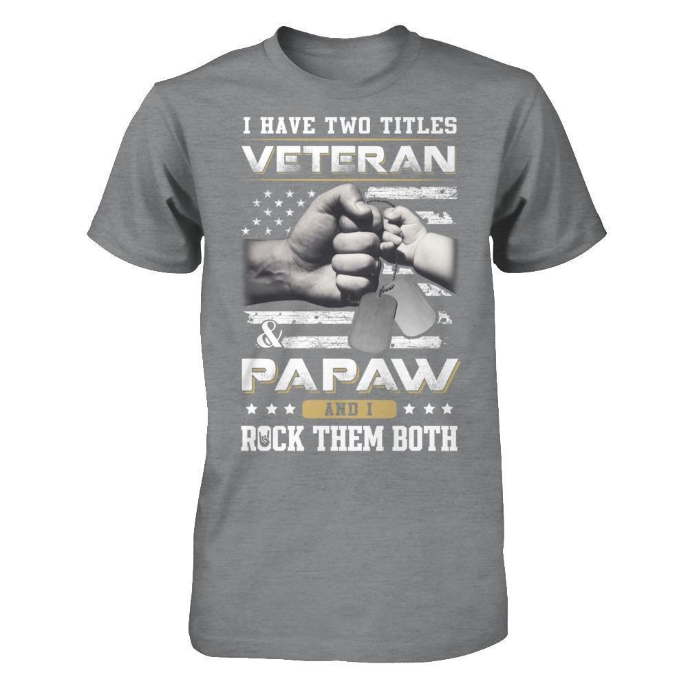I Have Two Titles Veteran And Papaw-T-Shirt & Hoodie-Classic T-Shirt-Sport Grey