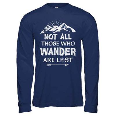Not All Those Who Wander Are Lost Camping-T-Shirt & Hoodie-Long Sleeve T-Shirt-Navy