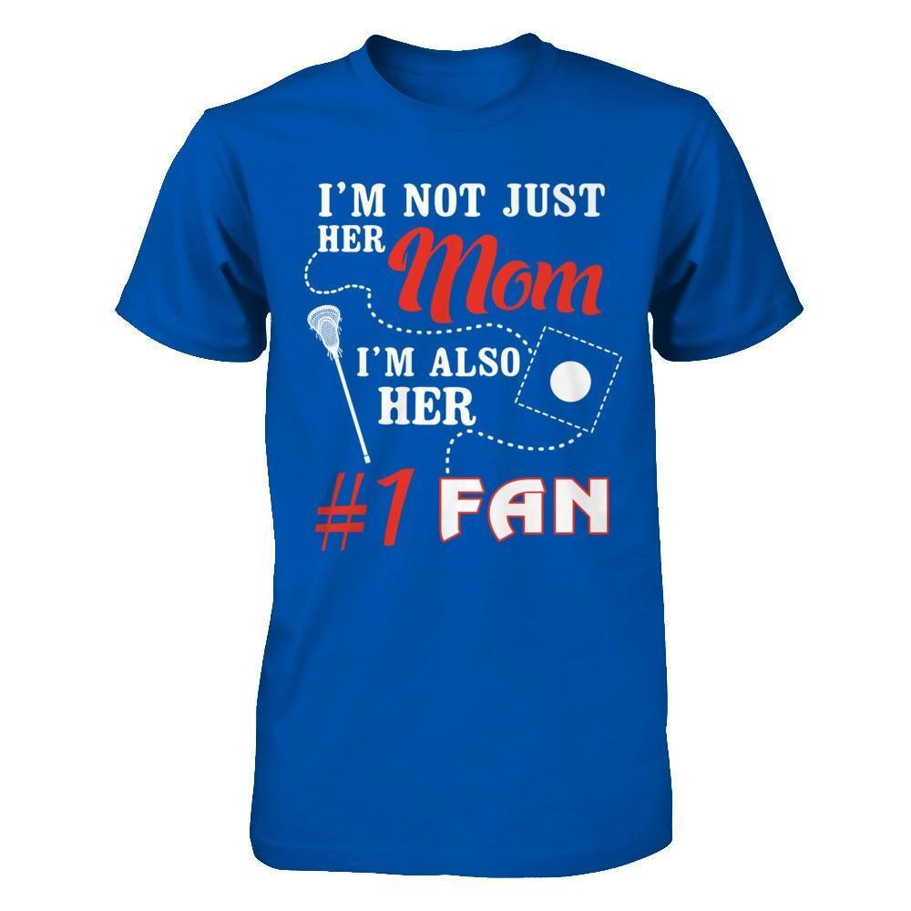 I'm Not Just Her Mom I'm Also Her Fan Lacrosse Mom-T-Shirt & Hoodie-Premium T-Shirt-Royal
