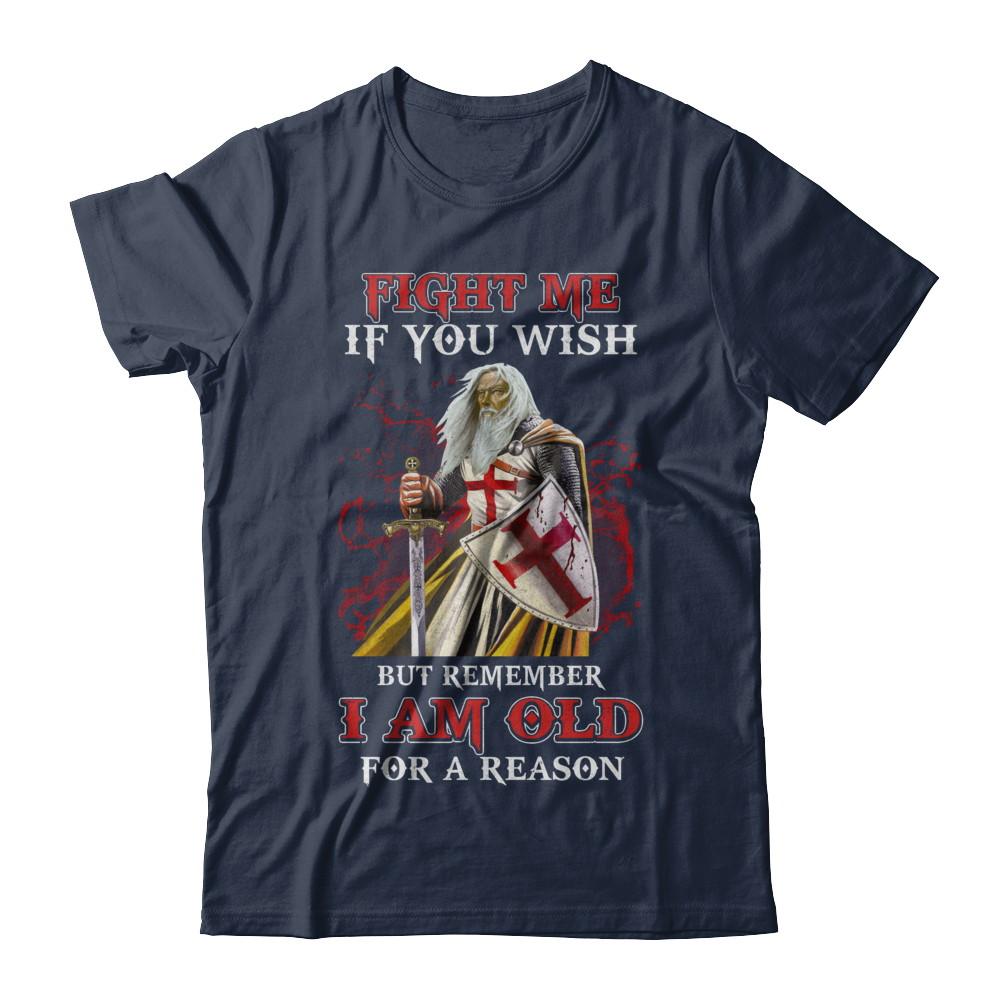 Knight American Fight Me But Remember I Am Old For A Reason-T-Shirt & Hoodie-Classic T-Shirt-Navy