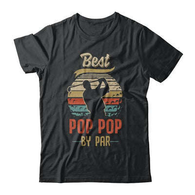 Vintage Best Pop Pop By Par Fathers Day Funny Golf Gift-T-Shirt & Hoodie-Classic T-Shirt-Black