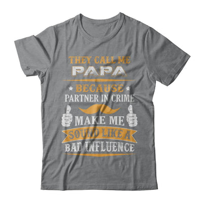 They Call Me Papa Because Partner In Crime-T-Shirt & Hoodie-Classic T-Shirt-Sport Grey