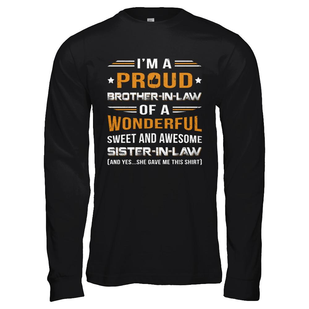 Gift Brother-In-Law From Sister-In-Law I'm A Proud Brother-In-Law Of Awesome Sister-In-Law-T-Shirt & Hoodie-Long Sleeve T-Shirt-Black