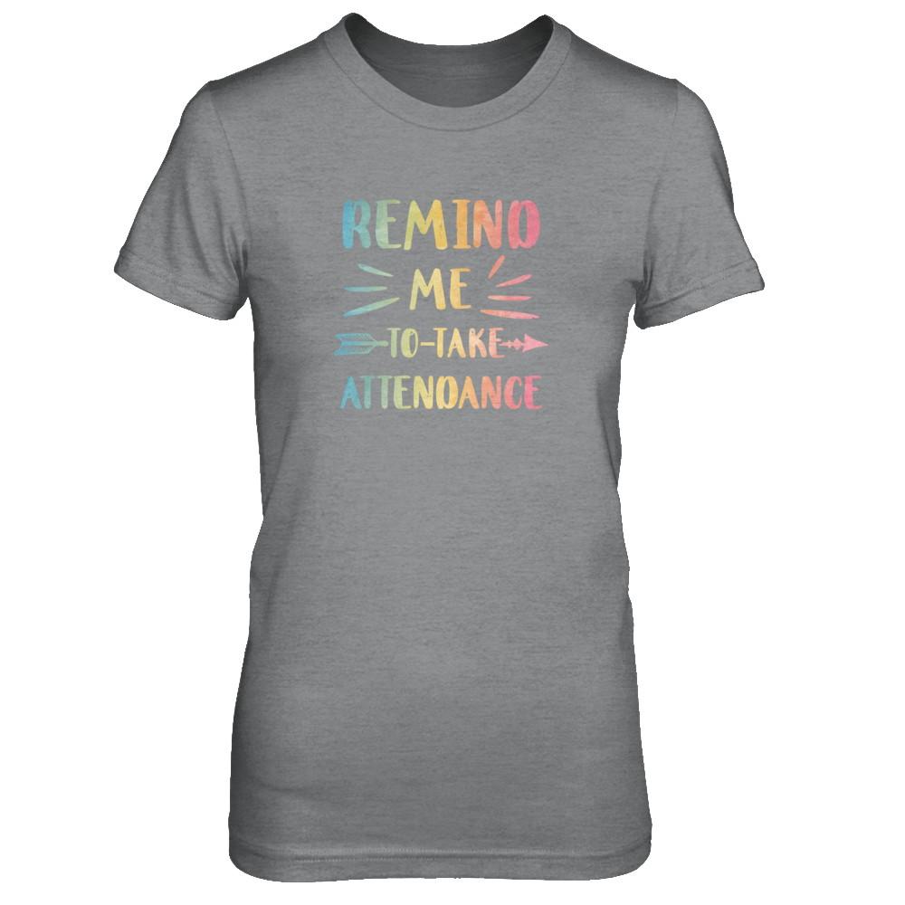 Remind Me To Take Attendance Funny-T-Shirt & Tank Top-Women's T-Shirt-Sport Grey