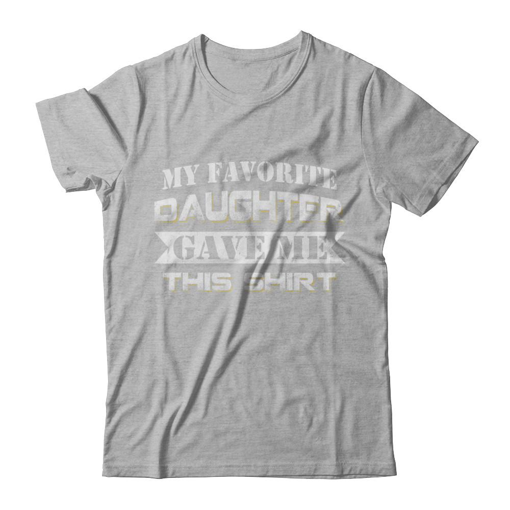 My Favorite Daughter Gave Me This-T-Shirt & Hoodie-Premium T-Shirt-Heather Gray