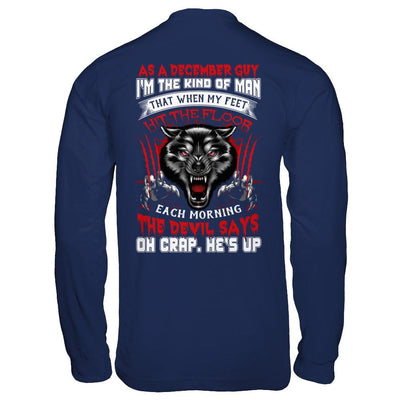 As A December Guy I Am The Kind Of Man-T-Shirt & Hoodie-Long Sleeve T-Shirt-Navy