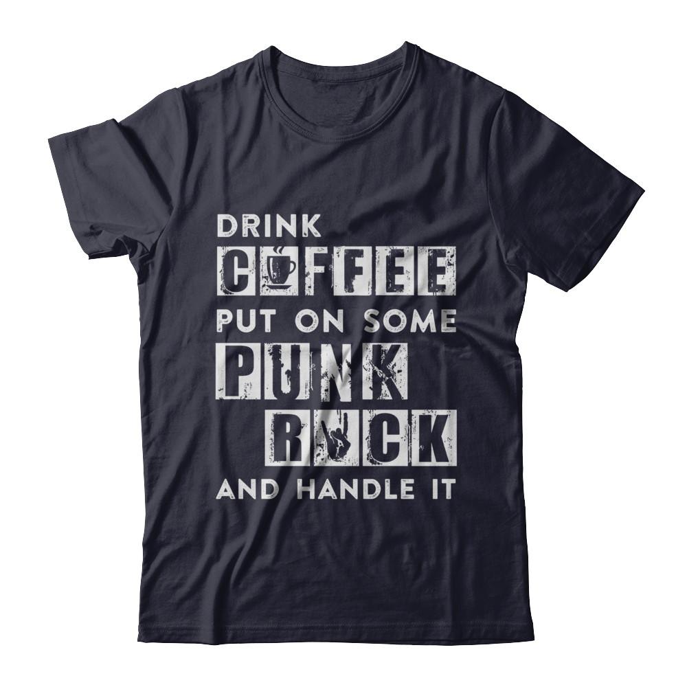 Drink Coffee Put On Some Punk Rock And Handle It-T-Shirt & Hoodie-Premium T-Shirt-Midnight Navy