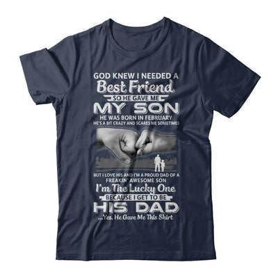 I Needed A Best Friend He Gave Me My Son February Dad-T-Shirt & Hoodie-Classic T-Shirt-Navy