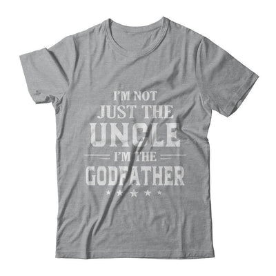 I'm Not Just The Uncle I'm The God-Father Fathers Day-T-Shirt & Hoodie-Classic T-Shirt-Sport Grey