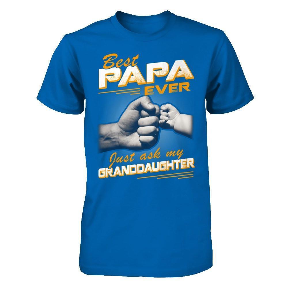 Best Papa Ever Just Ask My Granddaughter-T-Shirt & Hoodie-Classic T-Shirt-Royal