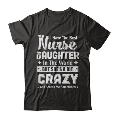 I Have The Best Nurse Daughter In The World Dad Fathers Day-T-Shirt & Hoodie-Classic T-Shirt-Black