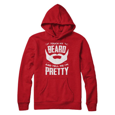 Touch My Beard And Tell Me Im Pretty Bearded-T-Shirt & Hoodie-Pullover Hoodie-Red