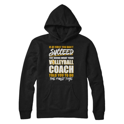 If At First You Don't Succeed Funny Volleyball Coach-T-Shirt & Hoodie-Pullover Hoodie-Black