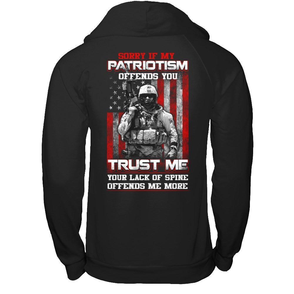 Sorry If My Patriotism Offends You Trust Me Your Lack Of Spine Offends Me More-T-Shirt & Hoodie-Pullover Hoodie-Black