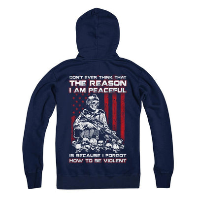 Don't Ever Think That The Reason I'm Peaceful Veteran-T-Shirt & Hoodie-Pullover Hoodie-Navy