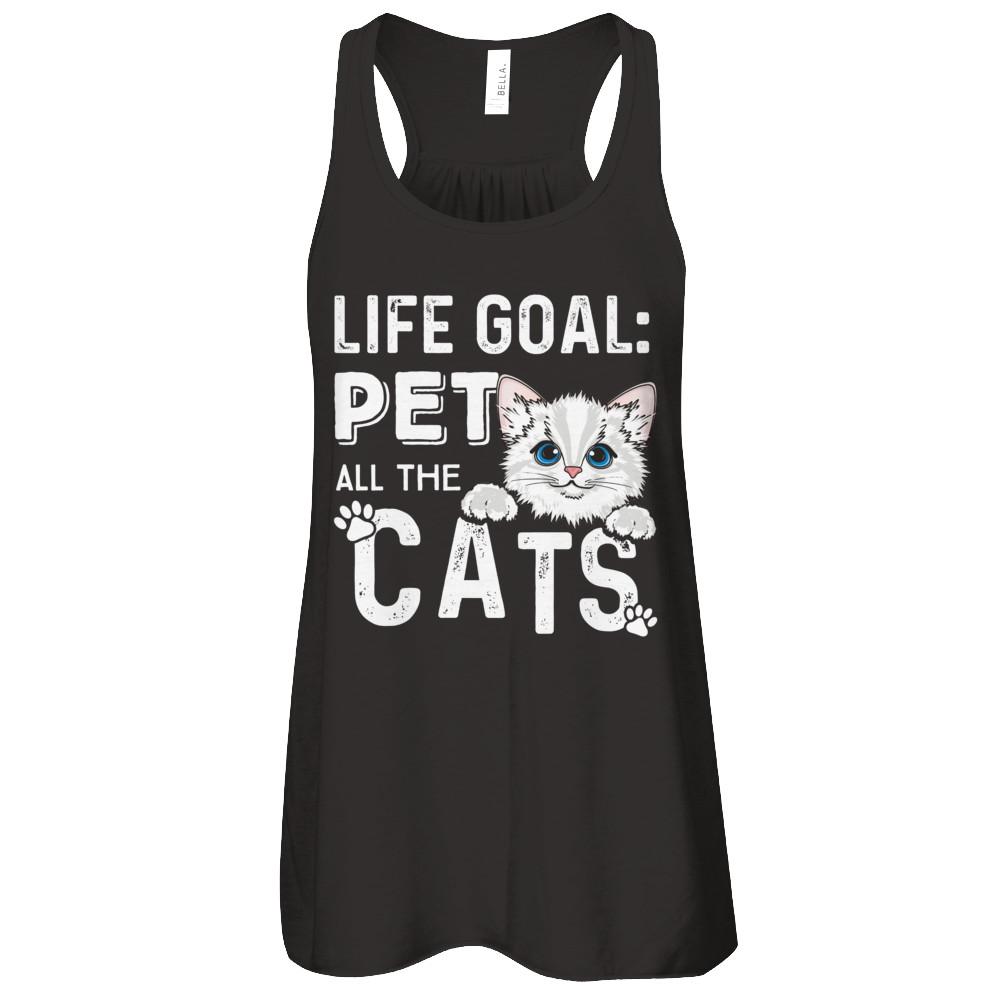 Life Goal Pet All The Cats