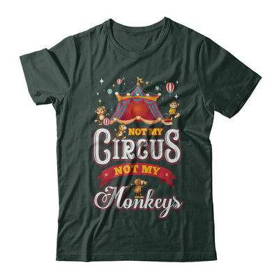 Not My Circus Not My Monkeys-T-Shirt & Hoodie-Classic T-Shirt-Forest Green