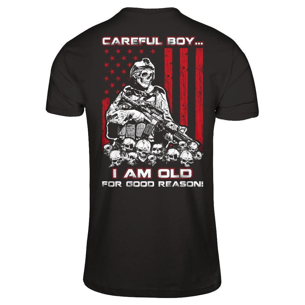 Careful Boy I'm Old For Good Reason-T-Shirt & Hoodie-Classic T-Shirt-Black