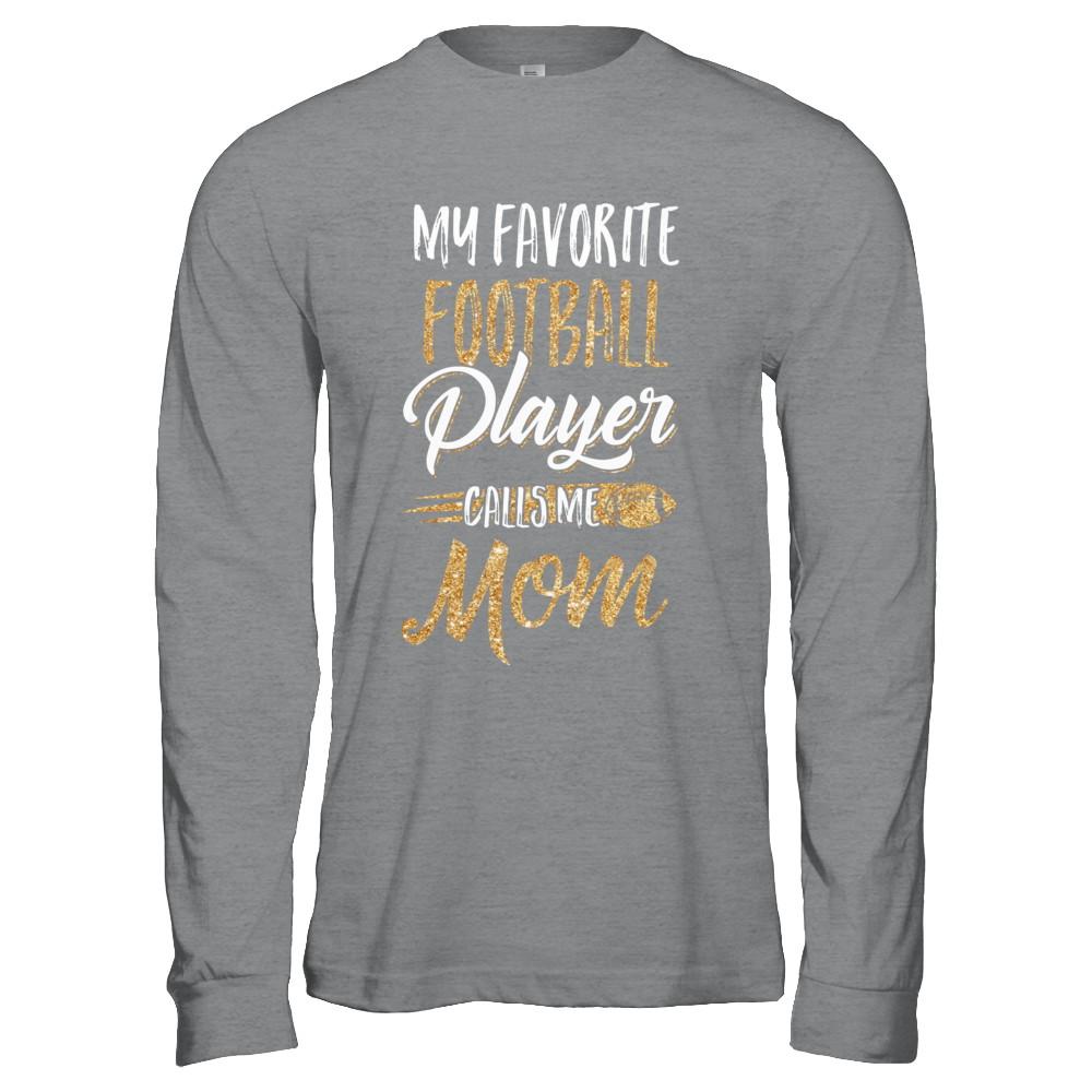 My Favorite Football Player Calls Me Mom Gifts-T-Shirt & Hoodie-Long Sleeve T-Shirt-Sport Grey