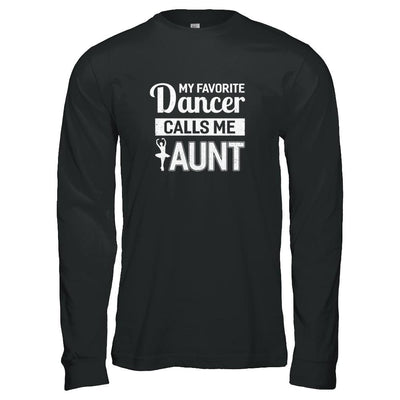 My Favorite Dancer Calls Me Aunt Funny Ballet Dance-T-Shirt & Tank Top-Long Sleeve T-Shirt-Black