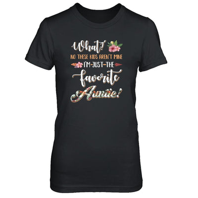 What No These Kids Aren't Mine I'm Just The Favorite Auntie-T-Shirt & Tank Top-Women's T-Shirt-Black