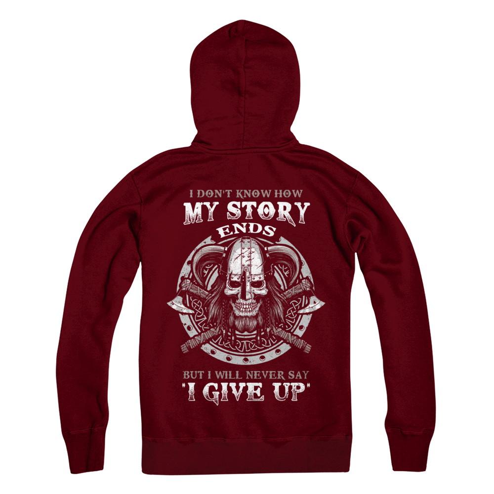 How My Story Ends But It Will Never Say I Gave Up Viking-T-Shirt & Hoodie-Pullover Hoodie-Maroon