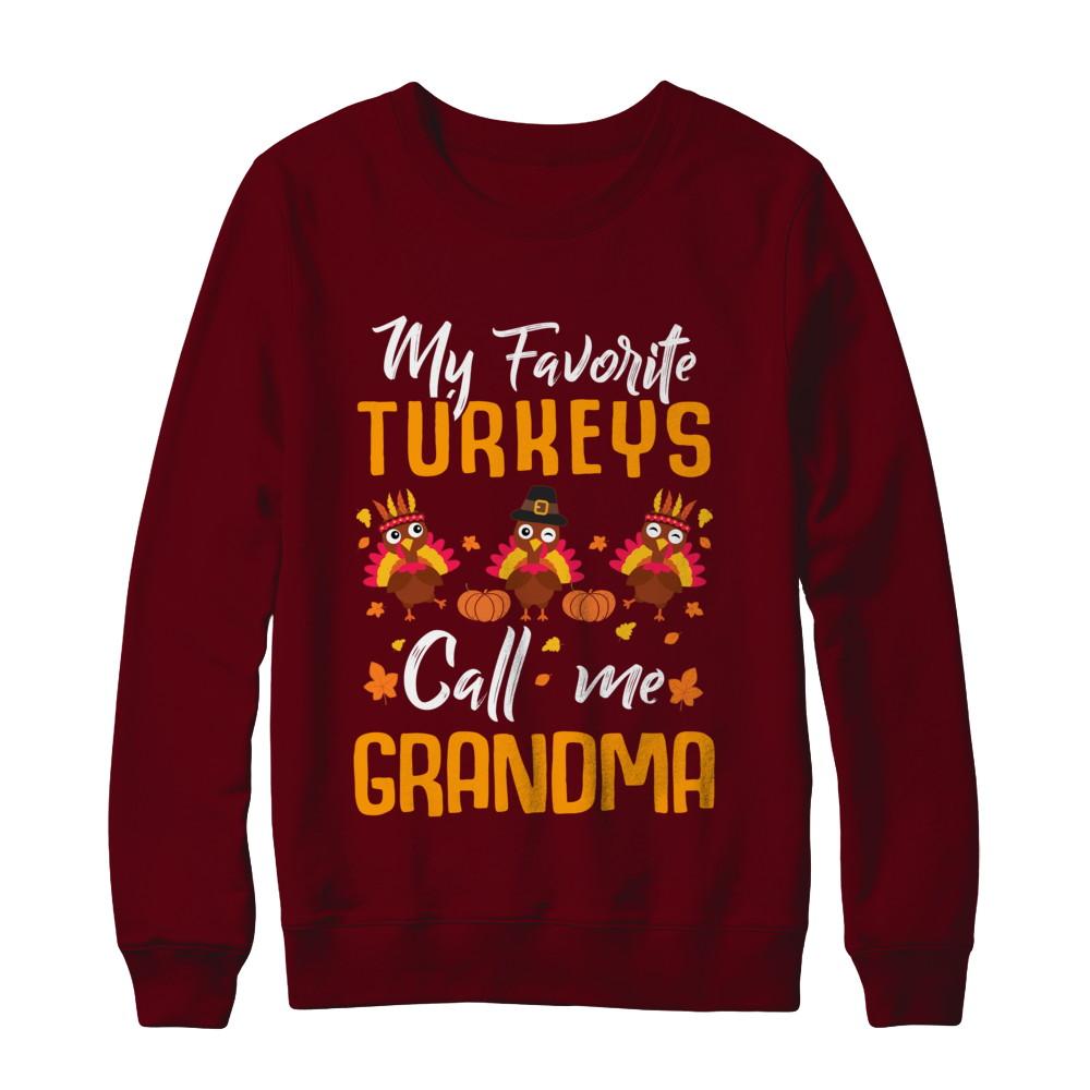 My Favorites Turkeys Call Me Grandma Thanksgiving Day-T-Shirt & Sweatshirt-Crewneck Sweatshirt-Maroon