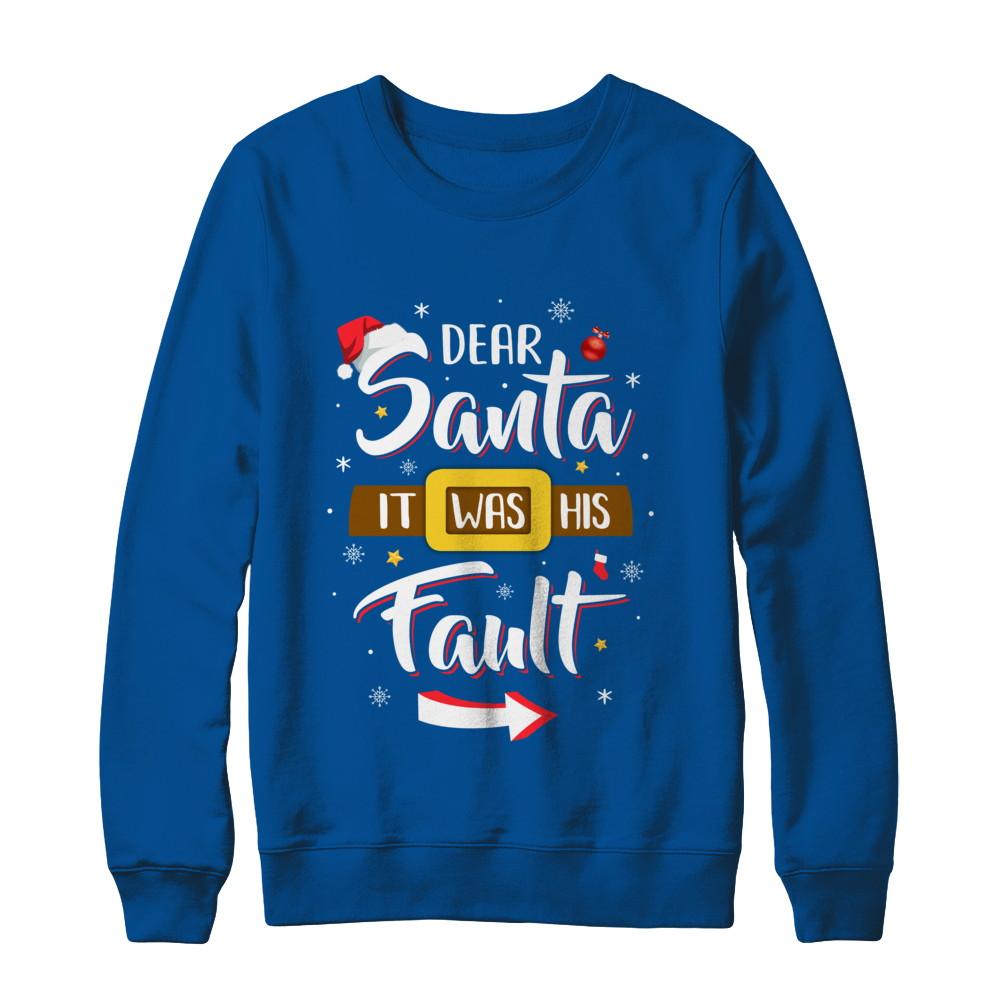 Funny Christmas Couples Dear Santa It Was His Fault-T-Shirt & Sweatshirt-Crewneck Sweatshirt-Deep Royal