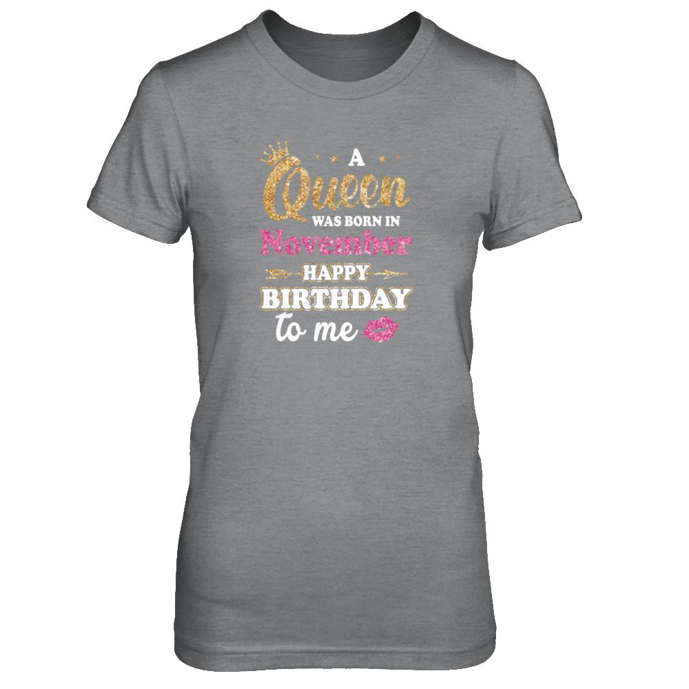 A Queen Was Born In November Happy Birthday Gift-T-Shirt & Tank Top-Women's T-Shirt-Sport Grey
