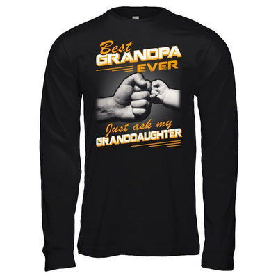 Best Grandpa Ever Just Ask My Granddaughter-T-Shirt & Hoodie-Long Sleeve T-Shirt-Black