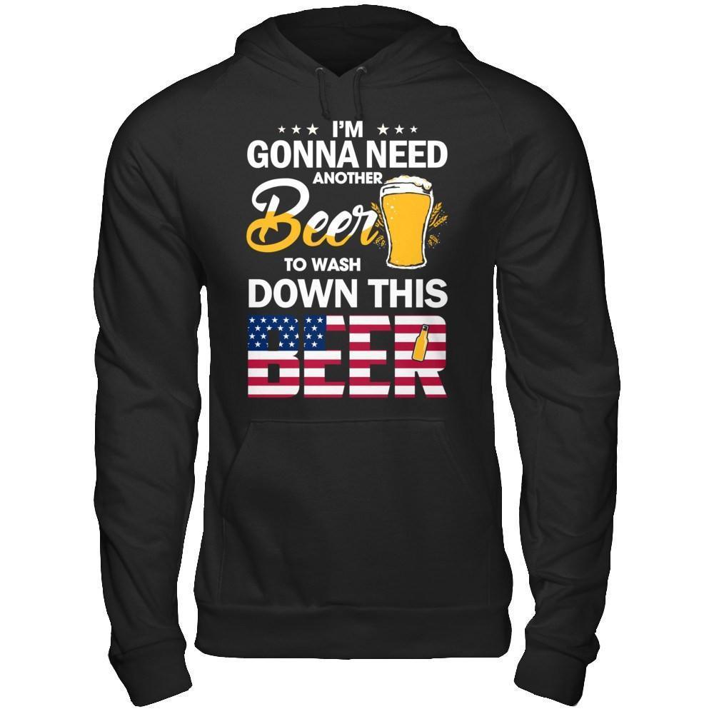 I'm Gonna Need Another Beer To Wash Down This Beer-T-Shirt & Hoodie-Pullover Hoodie-Black