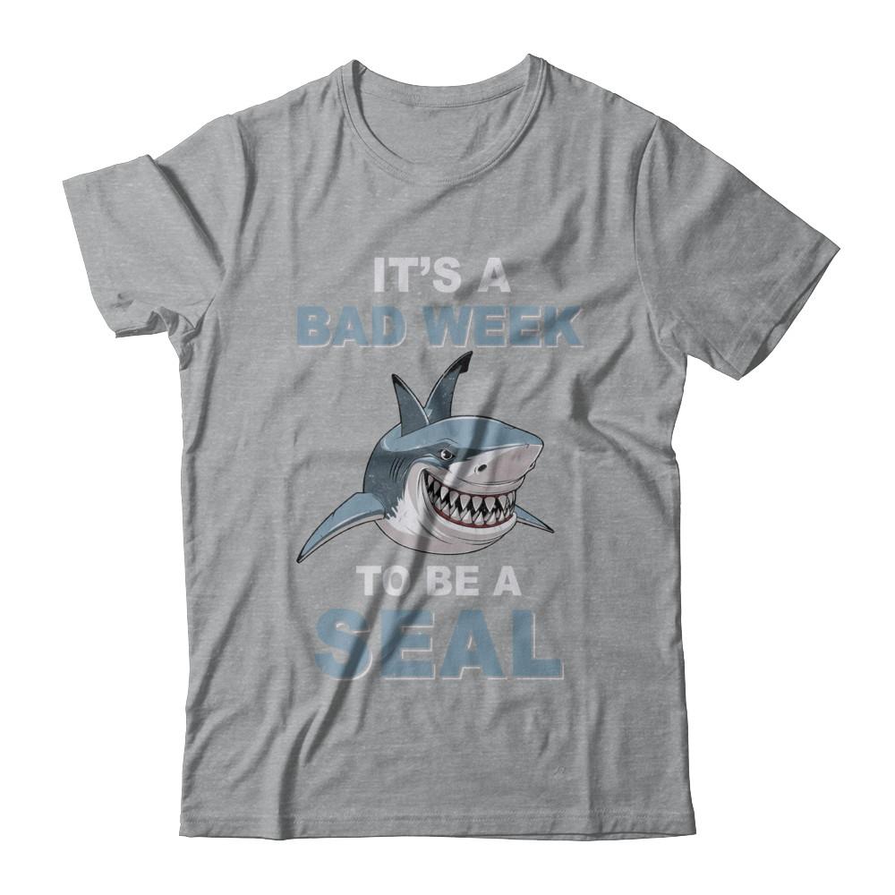 It's Bad Week To Be Seal Funny Shark Gift-T-Shirt & Hoodie-Classic T-Shirt-Sport Grey