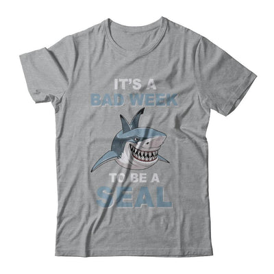 It's Bad Week To Be Seal Funny Shark Gift-T-Shirt & Hoodie-Classic T-Shirt-Sport Grey
