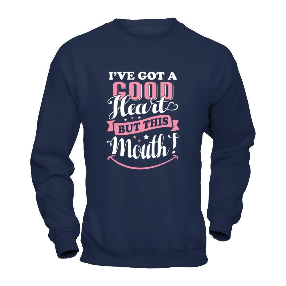 I've Got A Good Heart But This Mouth-T-Shirt & Tank Top-Crewneck Sweatshirt-Navy