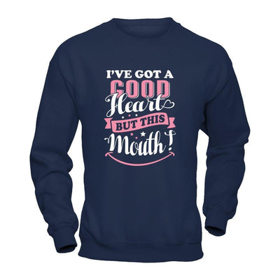 I've Got A Good Heart But This Mouth-T-Shirt & Tank Top-Crewneck Sweatshirt-Navy
