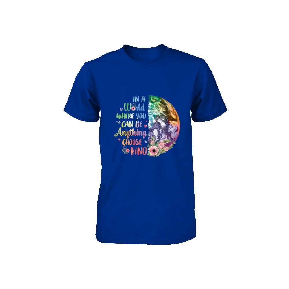Earth In A World Where You Can Be Anything Be Kind Youth-Youth Shirt-