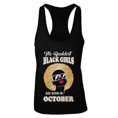 Baddest Black Girls Are Born In October Birthday-T-Shirt & Tank Top-Women's Ideal Racerback Tank-Black