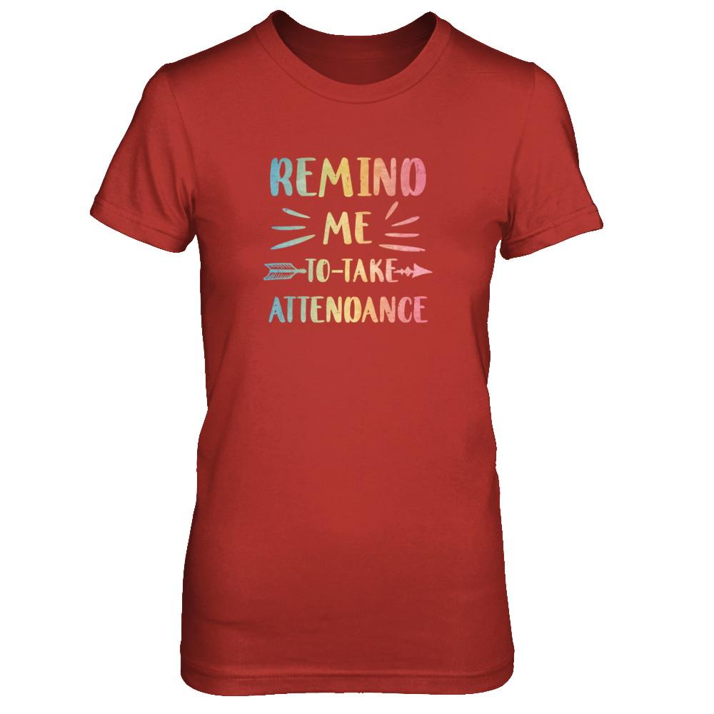 Remind Me To Take Attendance Funny-T-Shirt & Tank Top-Women's T-Shirt-Red