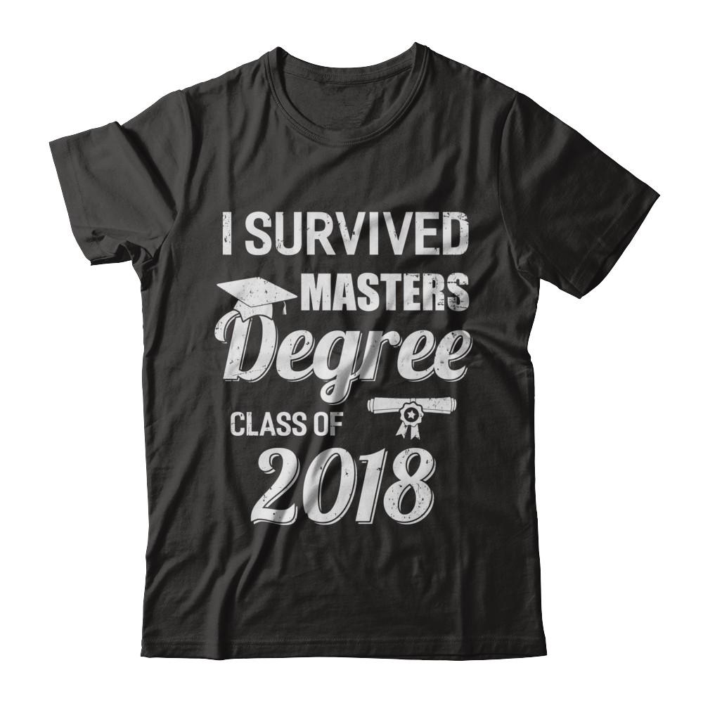 I Survived Masters Degree Graduation Graduate 2018 Gift