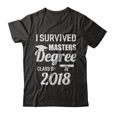 I Survived Masters Degree Graduation Graduate 2018 Gift-T-Shirt & Hoodie-Classic T-Shirt-Black
