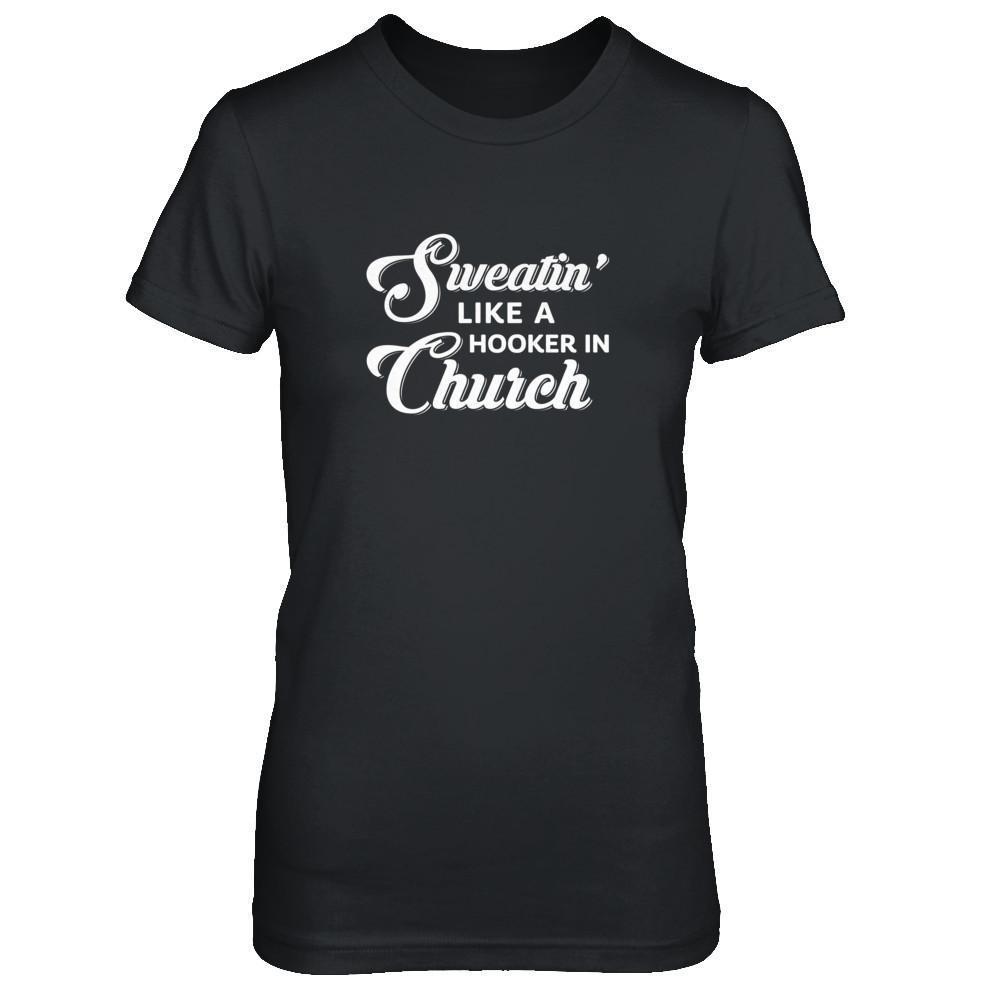 Sweatin' Like A Hooker In Church-T-Shirt & Tank Top-Women's T-Shirt-Black