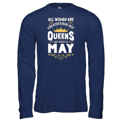 All Women Are Created Equal But Queens Are Born In May-T-Shirt & Tank Top-Long Sleeve T-Shirt-Navy