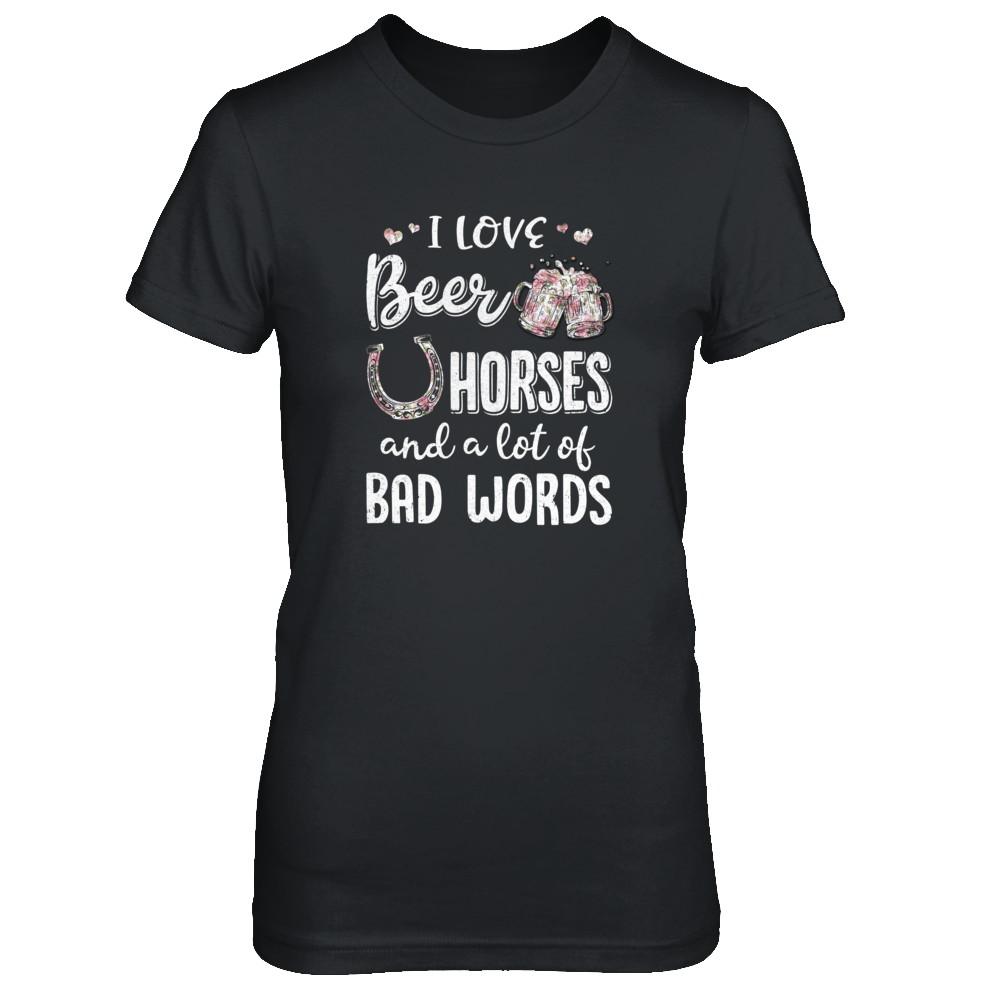 I Love Beer Horses And A Lot Of Bad Words Beer-T-Shirt & Tank Top-Women's T-Shirt-Black