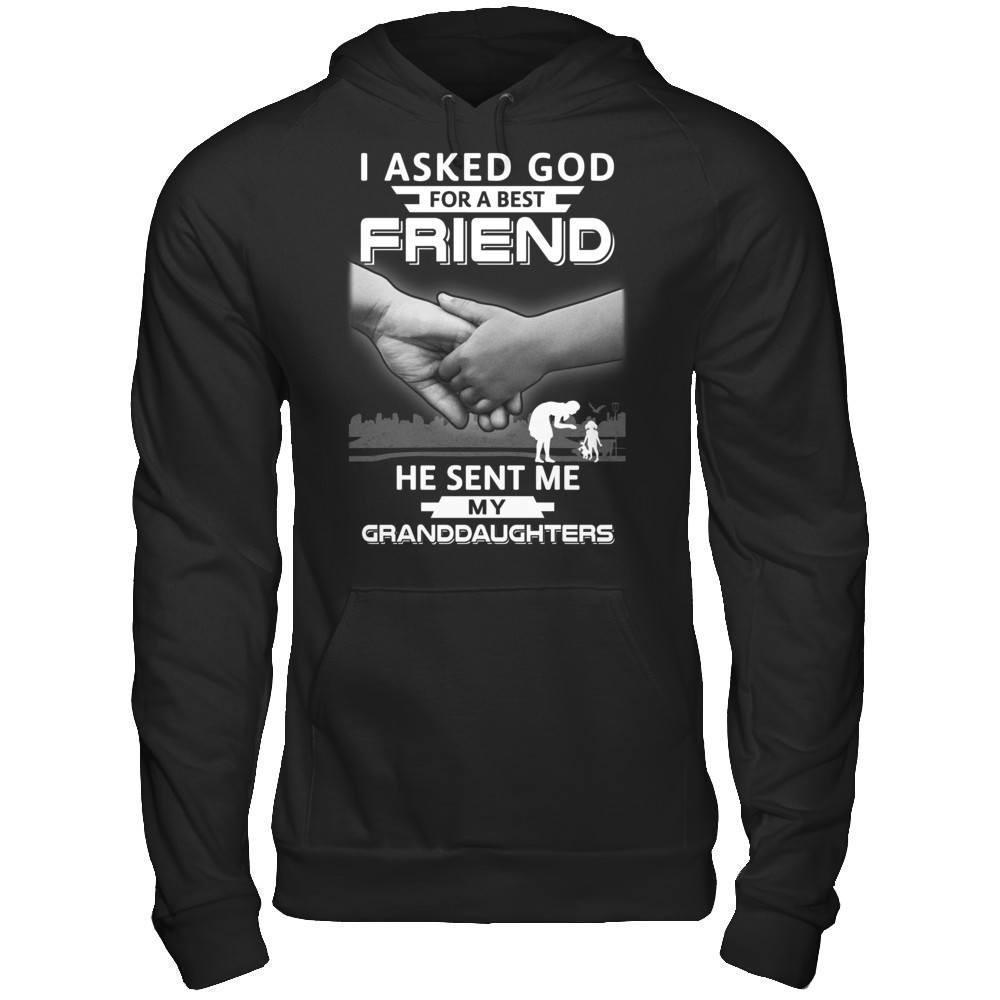 I Asked God For A Best Friend He Sent Me My Granddaughters-T-Shirt & Hoodie-Pullover Hoodie-Black