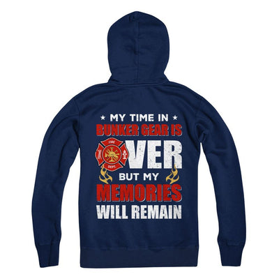 My Time Bunker Gear Over Memories Will Remain Firefighter-T-Shirt & Hoodie-Pullover Hoodie-Navy