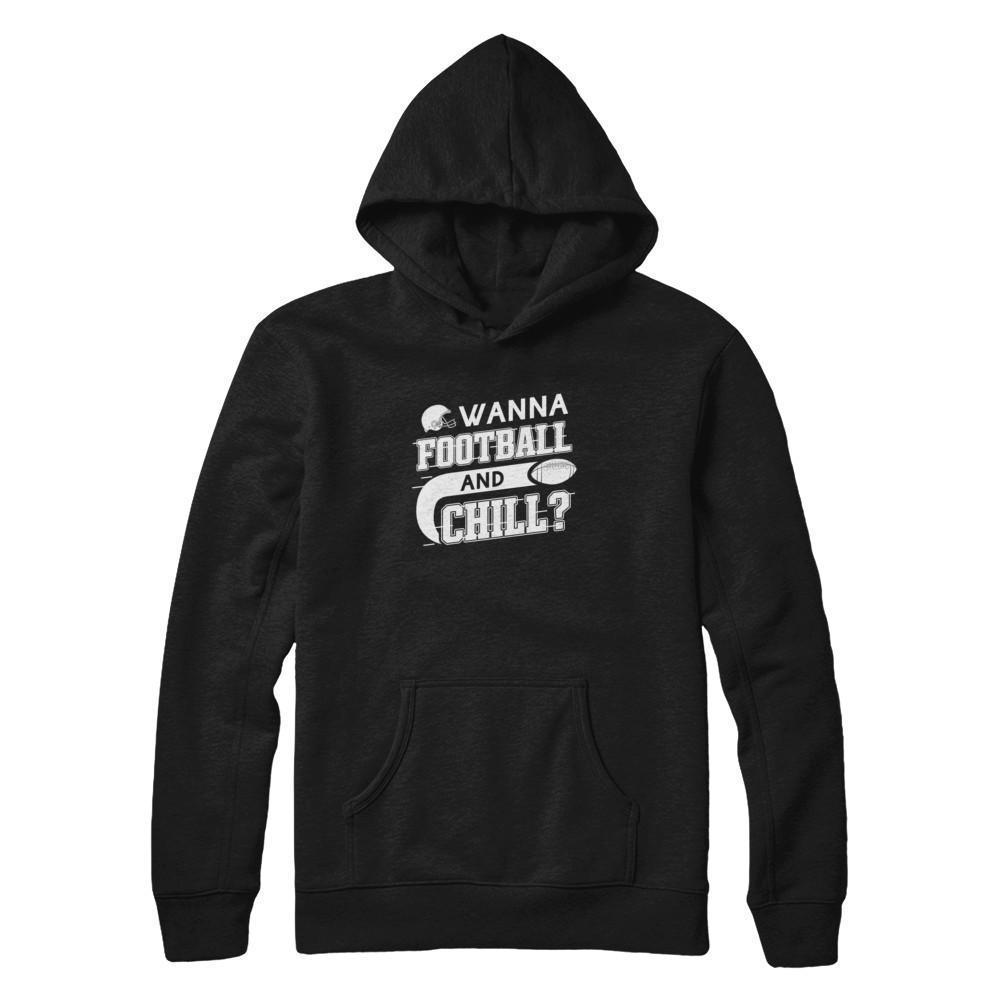 Wanna Football And Chill-T-Shirt & Tank Top-Pullover Hoodie-Black