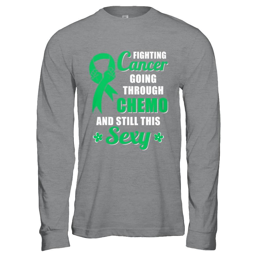 Fighting Cancer Chemo And Still This Sexy Green Awareness-T-Shirt & Hoodie-Long Sleeve T-Shirt-Sport Grey