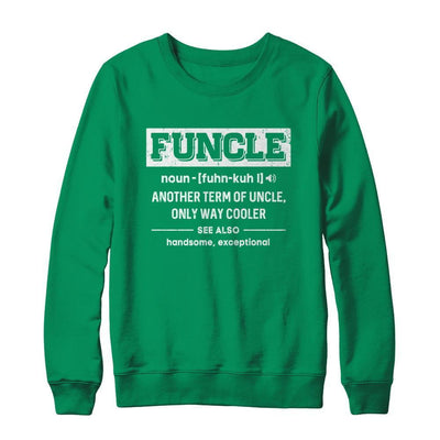 Funcle Definition Funny Uncle Gift-T-Shirt & Sweatshirt-Crewneck Sweatshirt-Irish Green