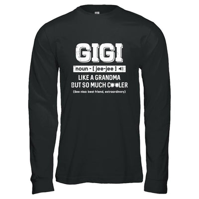Gigi Like A Grandma Only Cooler Mothers Day Gift-T-Shirt & Hoodie-Long Sleeve T-Shirt-Black